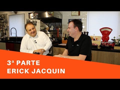 3ª Parte, Erick Jacquin, Novos Projetos, Melhor Cozinheiro, Perguntas dos Fãs, Haters, Circo, Magro