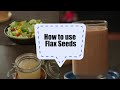 How to Use Flax Seeds | Sanjeev Kapoor Khazana