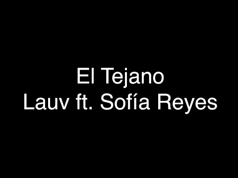 Lauv - El Tejano ft. Sofía Reyes [Lyrics]