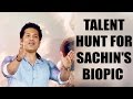Sachin: A billion Dreams : 300 kids gives auditions for his film