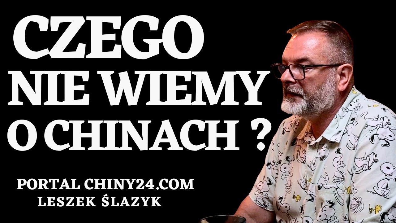 🤔CZEGO NIE WIEMY O CHINACH 🇨🇳? CZY CHINY ZDOMINUJĄ ŚWIAT? LESZEK ŚLAZYK/CHINY24.COM/ TWIERDZA CHINY