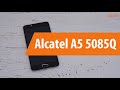 Распаковка смартфона Alcatel A5 5085Q / Unboxing Alcatel A5 5085Q