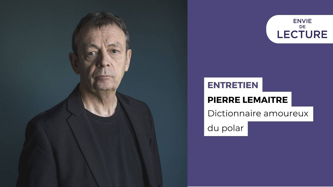 Envie De Lecture – Emission de novembre 2020. Spéciale Pierre Lemaître