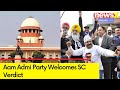 Relief For AAP | Aam Admi Party Welcomes SC Verdict | NewsX