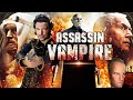 Vampire Assassin  Film COMPLET en Fran?ais