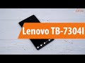 Распаковка Lenovo TB-7304I / Unboxing Lenovo TB-7304I