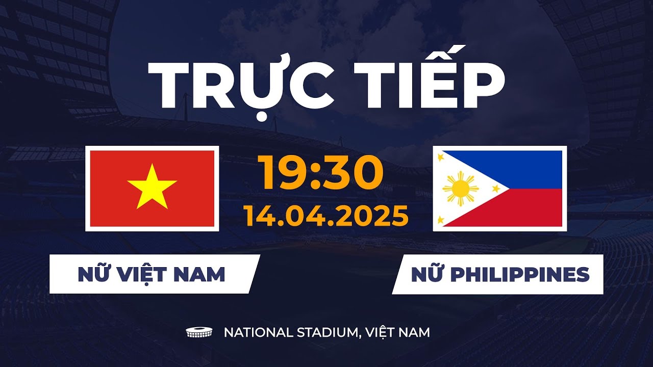 🔴 Nữ Việt nam vs Nữ Philippines | Đôi Công Rực Lửa