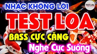 NHẠC TEST LOA 8D CỰC CHUẨN NGHE CỰC SƯỚNG, Nhạc Sống Hòa Tấu Disco Remix Không Lời BASS CĂNG ĐÉT