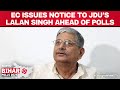 Bihar Polls 2025 | EC Issues Notice To JDUs Lalan Singh Over Controversial Poll Remarks