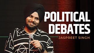 POLITICAL DEBATES ~ Jaspreet Singh [Standup Comedy] Video HD