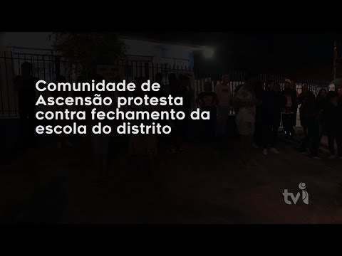 Vídeo: Comunidade de Ascensão protesta contra fechamento da escola do distrito