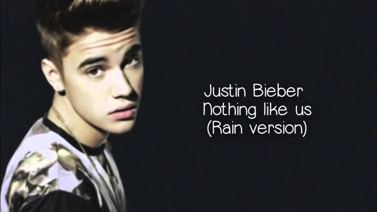 Justin Bieber Nothing Like Us Rain Version Youtube 4721