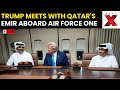 Trump meets with Qatars Emir LIVE: Air Force One during stop en-route to Malaysia