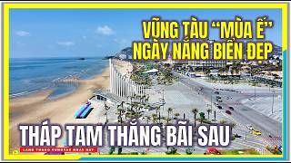 Vũng Tàu MÙA Ế ! NGÀY NẮNG BIỂN ĐẸP | THÁP TAM THẮNG BÃI SAU VŨNG TÀU |Cuộc Sống Vũng Tàu Ngày Nay