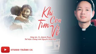 Khi con tìm về || Sáng tác : Sr Quỳnh Thoại || Trình bày : Nguyễn Minh Tâm || Studio Thánh Ca