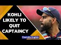 Virat Kohli likely to step down as ODI, T20 captain, Rohit Sharma to replace