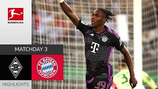 Bayern turn it around! | Gladbach — FC Bayern 1-2 | Highlights | Matchday 3 – Bundesliga 2023/24