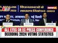 Decoding 2024 Voter Statistics | All Eyes on EC Press Conference | NewsX