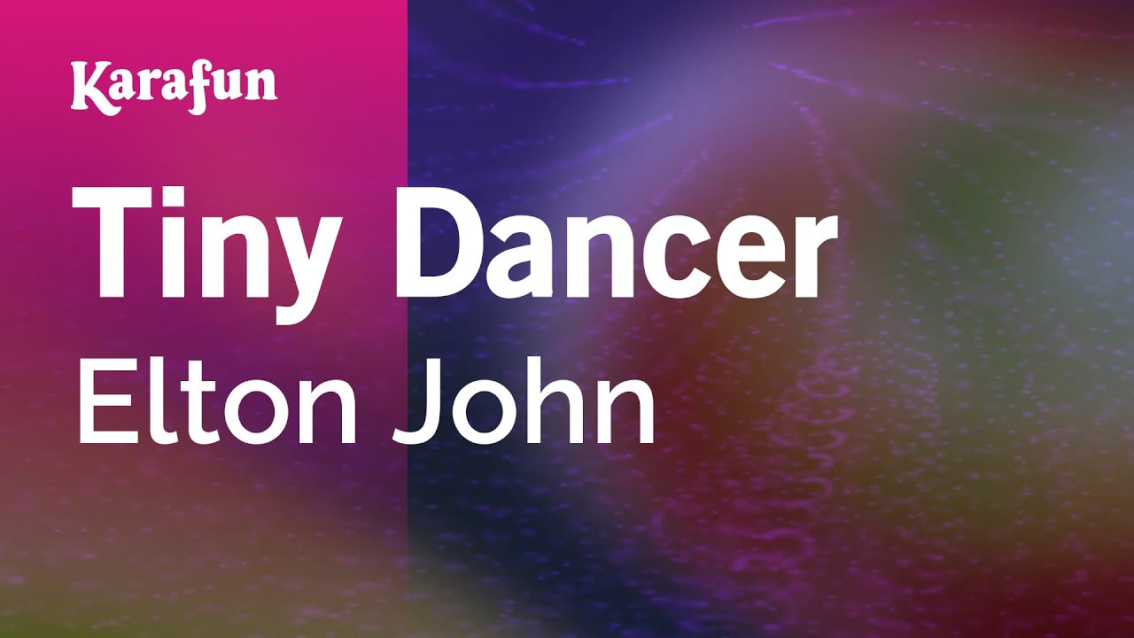 Karaoke Tiny Dancer Elton John YouTube Karaoke tiny dancer elton john youtube