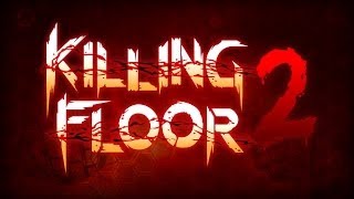 Killing Floor 2 Transformation Teaser Trailer