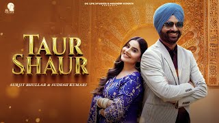 Taur Shaur ~ Surjit Bhullar Ft. Sudesh Kumari Video HD