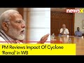 PM Modi Holds Meeting To Review Post Cyclone Situation | Cyclone Remal Updates