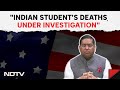 India On Indian Student Deaths In US: Indian students Deaths Under Investigation