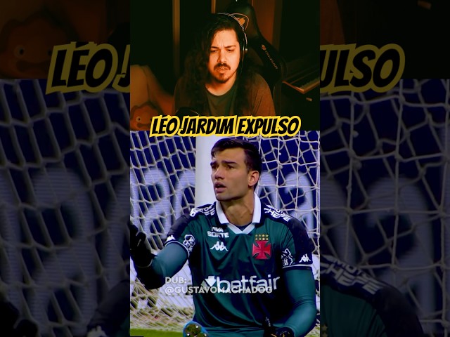 Léo Jardim expulso Dublado! #dublagem #brasileirão #vasco #vascodagama #futebol