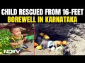 Kid In Borewell | 2-Year-Old Rescued From 16-Feet Deep Borewell In Karnataka After 20 Hours