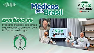 Programa Médicos pelo Brasil: tudo o que você precisa saber, com Dr. Camacho ...