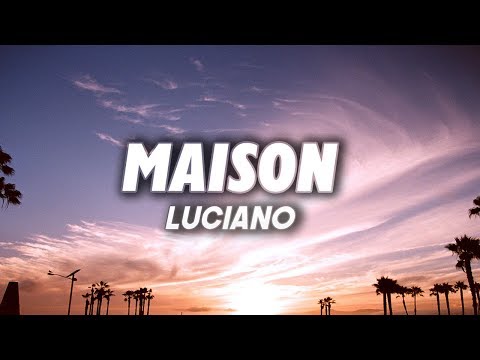 LUCIANO - MAISON (Lyrics)