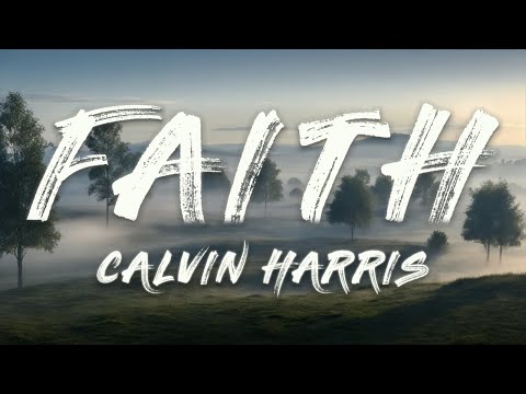 Calvin Harris - Faith (Lyrics)