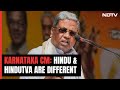 Siddaramaiah Draws BJP Rebuttal: Hindutva Is Hindutva, Im Hindu