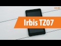 Распаковка Irbis TZ07 / Unboxing Irbis TZ07