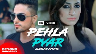 Pehla Pyar – Zohaib Amjad Video HD