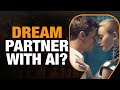 Creating Your Ideal Partner with AI | Exploring the Future of Relationships