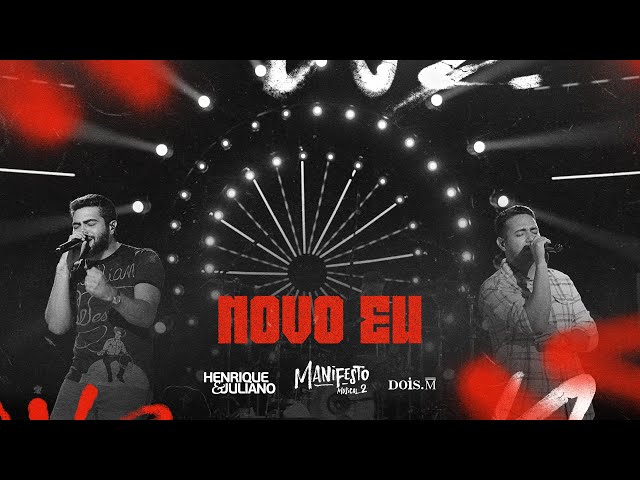 Henrique e Juliano - NOVO EU (Manifesto Musical 2)
