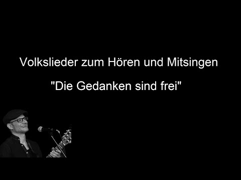 Die Gedanken sind frei - Volkslieder mit Text zum Hören und Mitsingen