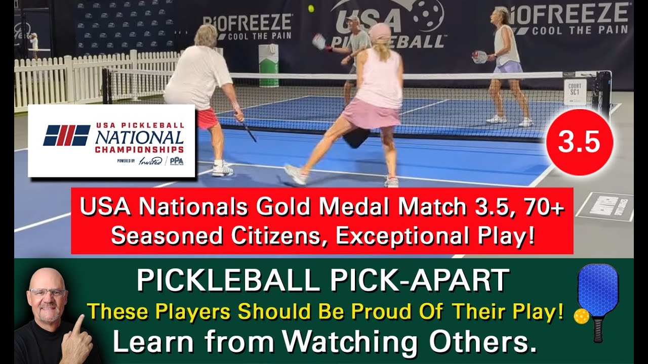 Pickleball! Gold Medal Game at 2023 Nationals! 3.5 Level, Players 70+! What Does It Take To Win?