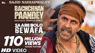 Saare Bolo Bewafa – B Praak (Bachchhan Paandey) ft  Akshay Kumar Video HD