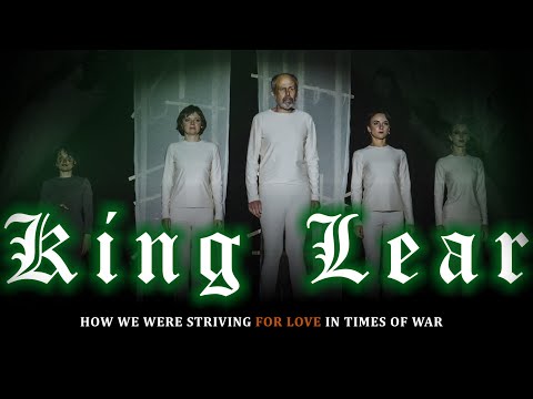 King Lear: How We Looked for Love During the War'