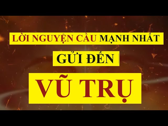 Lời Nguyện Cầu Cực Mạnh Gửi Đến Vũ Trụ - Tiền Về Ngay Lập Tức | Luật Hấp Dẫn