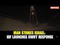 Iran-Israel War: Iran Launches New Attack on Israel; IDF Activates Defense Systems