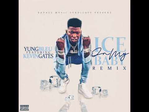 Yung Bleu Ft Kevin Gates - Ice On My Baby Remix