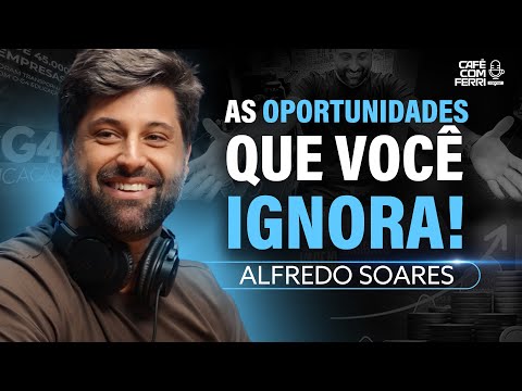 ACORDE! Não Deixe Mais Oportunidades Escaparem! - Alfredo Soares no Podcast Café com Ferri #12