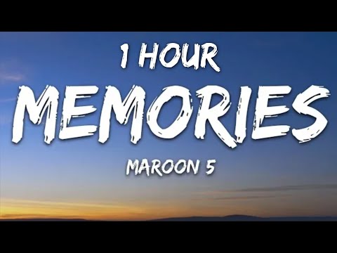 Maroon 5 - Memories (Lyrics) 1 Hour
