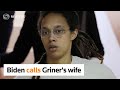 Biden calls wife of detained WNBA star Griner