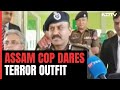 Assam Top Cop Dares ULFA-I Terrorists To Target Him