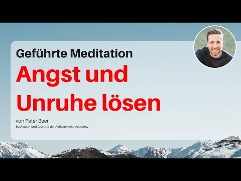 Geführte Meditation: Angst und Unruhe lösen - tiefes Urvertrauen erfahren