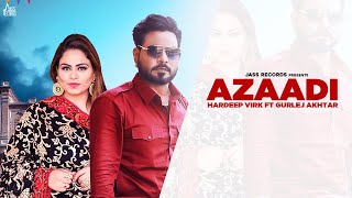 Azaadi - Hardeep Virk x Gurlej Akhtar @ Jass Records | Punjabi Song